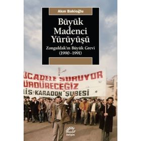 Büyük Madenci Yürüyüşü - Akın Bakioğlu