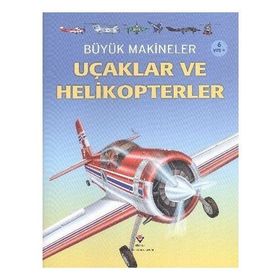 Büyük Makineler Uçaklar ve Helikopterler - Crive Gifford