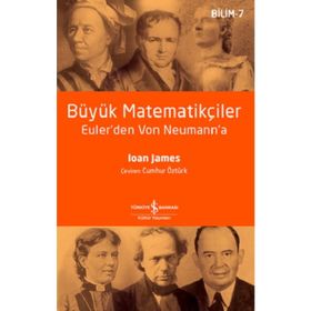 Büyük Matematikçiler Euler'den Von Neumann'a - Ioan James