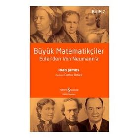 Büyük Matematikçiler Euler'den Von Neumann'a - Ioan James