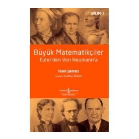 Büyük Matematikçiler Euler'den Von Neumann'a - Ioan James