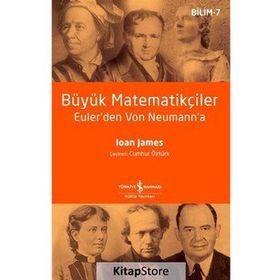 Büyük Matematikçiler Euler'den Von Neumann'a - Ioan James