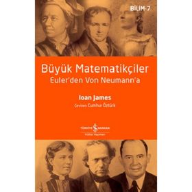 Büyük Matematikçiler Euler'den Von Neumann'a - Ioan James