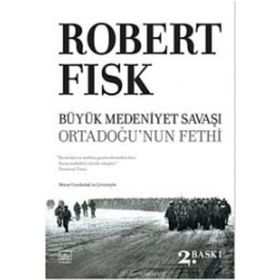 Büyük Medeniyet Savaşı Ortadoğunun Fethi - Robert Fisk