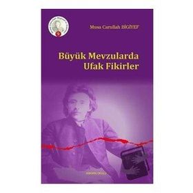 Büyük Mevzularda Ufak Fikirler - Musa Carullah Bigiyef