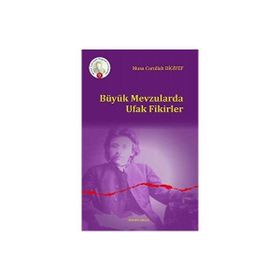 Büyük Mevzularda Ufak Fikirler - Musa Carullah Bigiyef