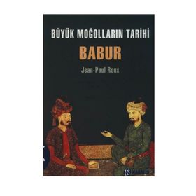 BÜYÜK MOĞOLLARIN TARIHI BABUR - JEAN-PAUL ROUX