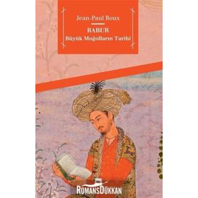 BÜYÜK MOĞOLLARIN TARIHI BABUR - JEAN-PAUL ROUX