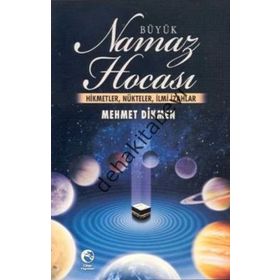 BÜYÜK NAMAZ HOCASI HIKMETLER, NÜKTELER, İLMİ İZAHLAR - MEHMET DIKMEN