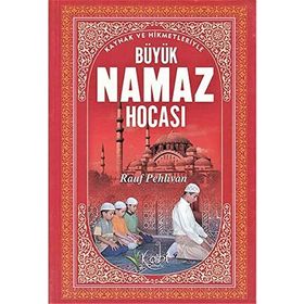 BÜYÜK NAMAZ HOCASI HIKMETLER, NÜKTELER, İLMİ İZAHLAR - MEHMET DIKMEN