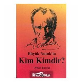 BÜYÜK NUTUK`TA KIM KIMDIR? - M. ORHAN BAYRAK