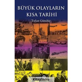 Büyük Olayların Kısa Tarihi - Tufan Gündüz