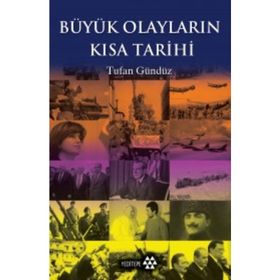 Büyük Olayların Kısa Tarihi - Tufan Gündüz