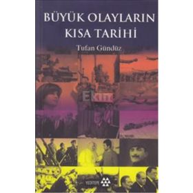 Büyük Olayların Kısa Tarihi - Tufan Gündüz