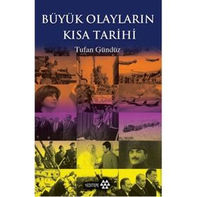 Büyük Olayların Kısa Tarihi - Tufan Gündüz