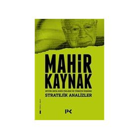 BÜYÜK ORTADOĞU PROJESI VE TÜRKIYE ÜZERINE STRATEJIK ANALIZLER - MAHIR KAYNAK