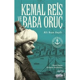 BÜYÜK OSMANLI DENIZCILERI KEMAL REIS VE BABA ORUÇ - ALI RIZA SEYFI
