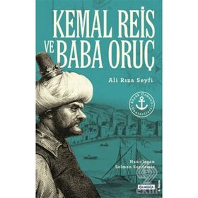BÜYÜK OSMANLI DENIZCILERI KEMAL REIS VE BABA ORUÇ - ALI RIZA SEYFI