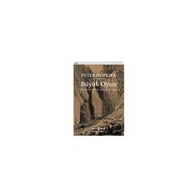 Büyük Oyun Orta Asyada Gizli Savaş - Peter Hopkirk