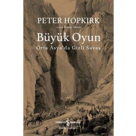 Büyük Oyun Orta Asyada Gizli Savaş - Peter Hopkirk