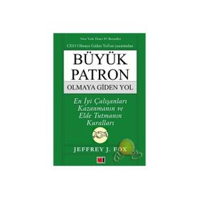 BÜYÜK PATRON OLMAYA GIDEN YOL - JEFFREY J. FOX