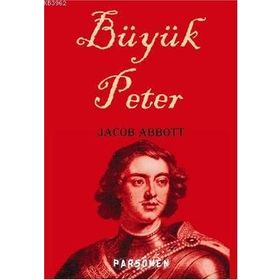 BÜYÜK PETER - JACOB ABBOTT