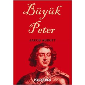 BÜYÜK PETER - JACOB ABBOTT