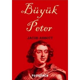 BÜYÜK PETER - JACOB ABBOTT