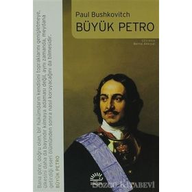 BÜYÜK PETRO - PAUL BUSHKOVITCH