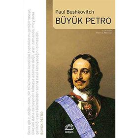 BÜYÜK PETRO - PAUL BUSHKOVITCH