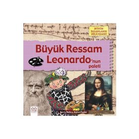 Büyük Ressam Leonardo’Nun Paleti Büyük İnsanların Hikayeleri - Karen Bailey - 1001 Çiçek Yayınları