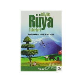 BÜYÜK RÜYA TABIRLERI - MEHMED PAKSU, FATMA ZEHRA PAKSU