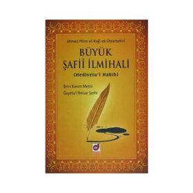 BÜYÜK ŞAFİİ İLMİHALİ (HEDIYETU'L HABIB) - AHMED HILMI EL-KOĞİ ED-DIYARBAKIRI