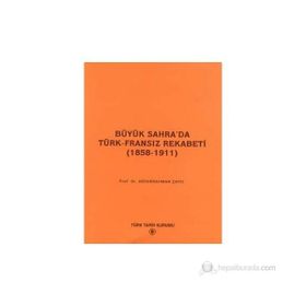 BÜYÜK SAHRA'DA TÜRK-FRANSIZ REKABETI (1858-1911) - ABDURRAHMAN ÇAYCI