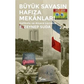 Büyük Savaşın Hafıza Mekanları - E. Zeynep Suda