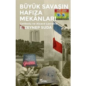 Büyük Savaşın Hafıza Mekanları - E. Zeynep Suda