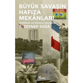 Büyük Savaşın Hafıza Mekanları - E. Zeynep Suda