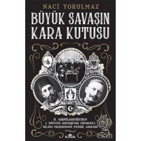 Büyük Savaş'ın Kara Kutusu - Naci Yorulmaz