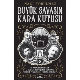 Büyük Savaş'ın Kara Kutusu - Naci Yorulmaz