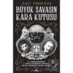 Büyük Savaş'ın Kara Kutusu - Naci Yorulmaz