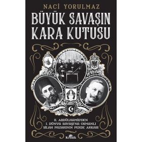 Büyük Savaş'ın Kara Kutusu - Naci Yorulmaz