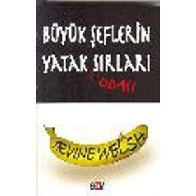 BÜYÜK ŞEFLERİN YATAK ODASI SIRLARI - IRVINE WELSH