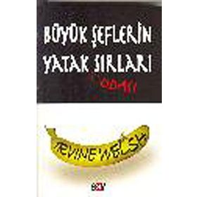 BÜYÜK ŞEFLERİN YATAK ODASI SIRLARI - IRVINE WELSH