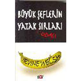 BÜYÜK ŞEFLERİN YATAK ODASI SIRLARI - IRVINE WELSH