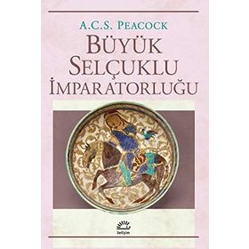 Büyük Selçuklu İmparatorluğu - A.C.S Peacock