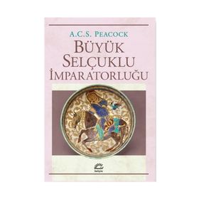 Büyük Selçuklu İmparatorluğu - A.C.S Peacock