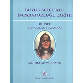 Büyük Selçuklu İmparatorluğu Tarihi 3. Cilt - Mehmet Altay Köymen