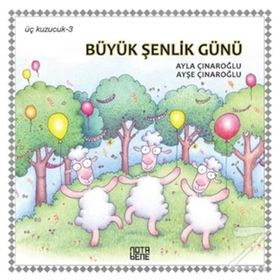 Büyük Şenlik Günü - Üç Kuzucuk 3 - Ayla Çınaroğlu