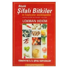 BÜYÜK ŞİFALI BITKILER VE KAPLICALAR ANSIKLOPEDISI HASTALIKLAR VE TEDAVI YOLLARI - LOKMAN HEKIM