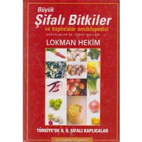 BÜYÜK ŞİFALI BITKILER VE KAPLICALAR ANSIKLOPEDISI HASTALIKLAR VE TEDAVI YOLLARI - LOKMAN HEKIM